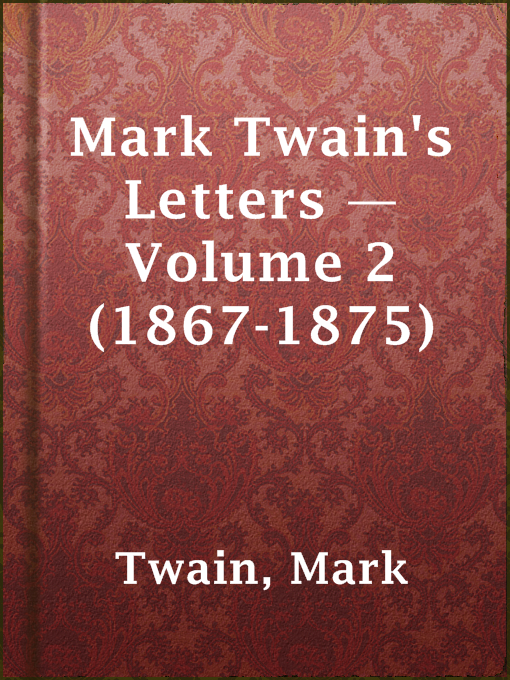 Title details for Mark Twain's Letters — Volume 2 (1867-1875) by Mark Twain - Available